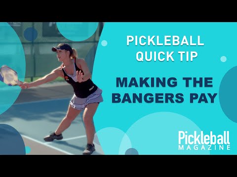Pickleball Quick Tip: Making the Bangers Pay