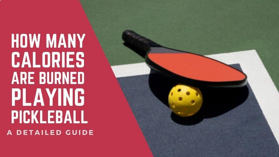 How Many Calories Are Burned Playing Pickleball?