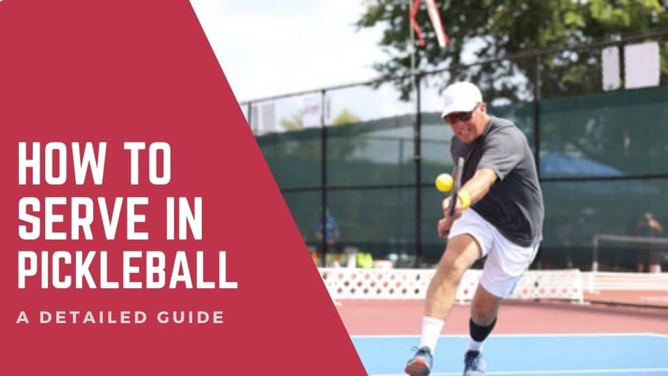 How To Serve In Pickleball To Win Every Game? (We Ask Experts)