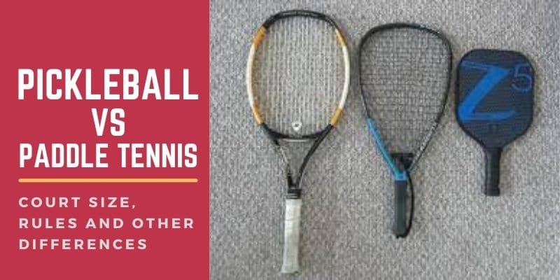 Pickleball Vs Paddle Tennis: Understanding The Differences Between These Popular Racket Sports