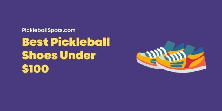Best Pickleball Shoes Under $100 For Serious Pickleball Players