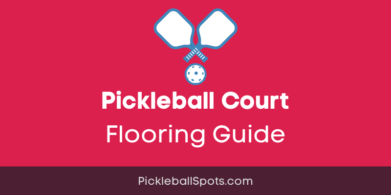 Pickleball Court Flooring Guide (Which Type Is Best?)
