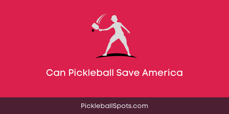 Can Pickleball Save America