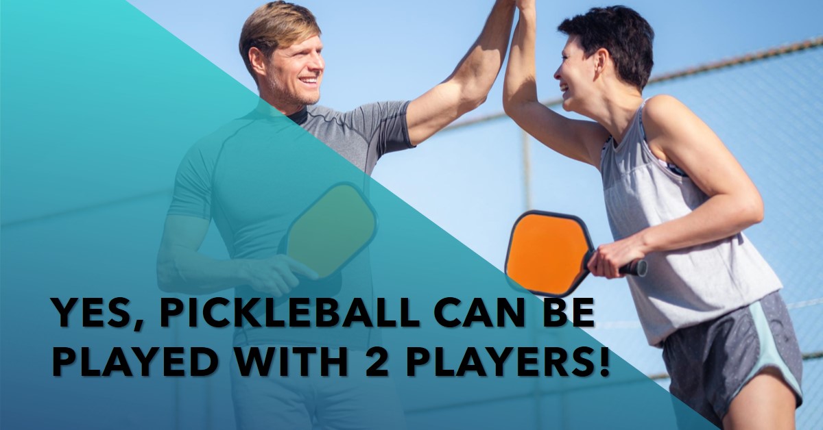 Can Pickleball Be Played With 2 Players? (You Should Know This)