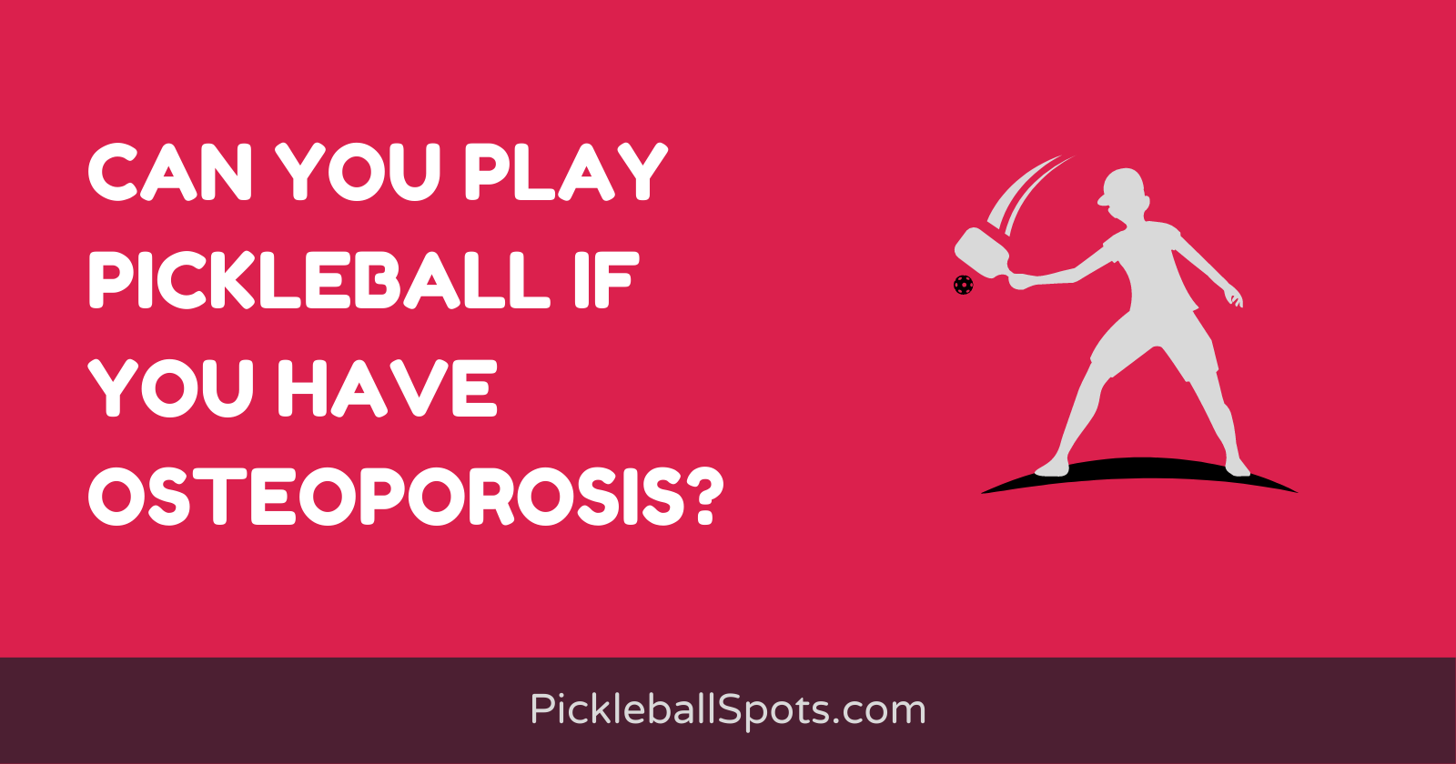 Can You Play Pickleball If You Have Osteoporosis