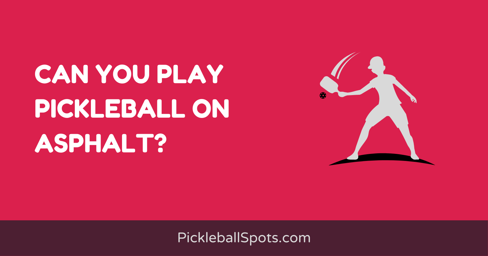 Can You Play Pickleball On Asphalt