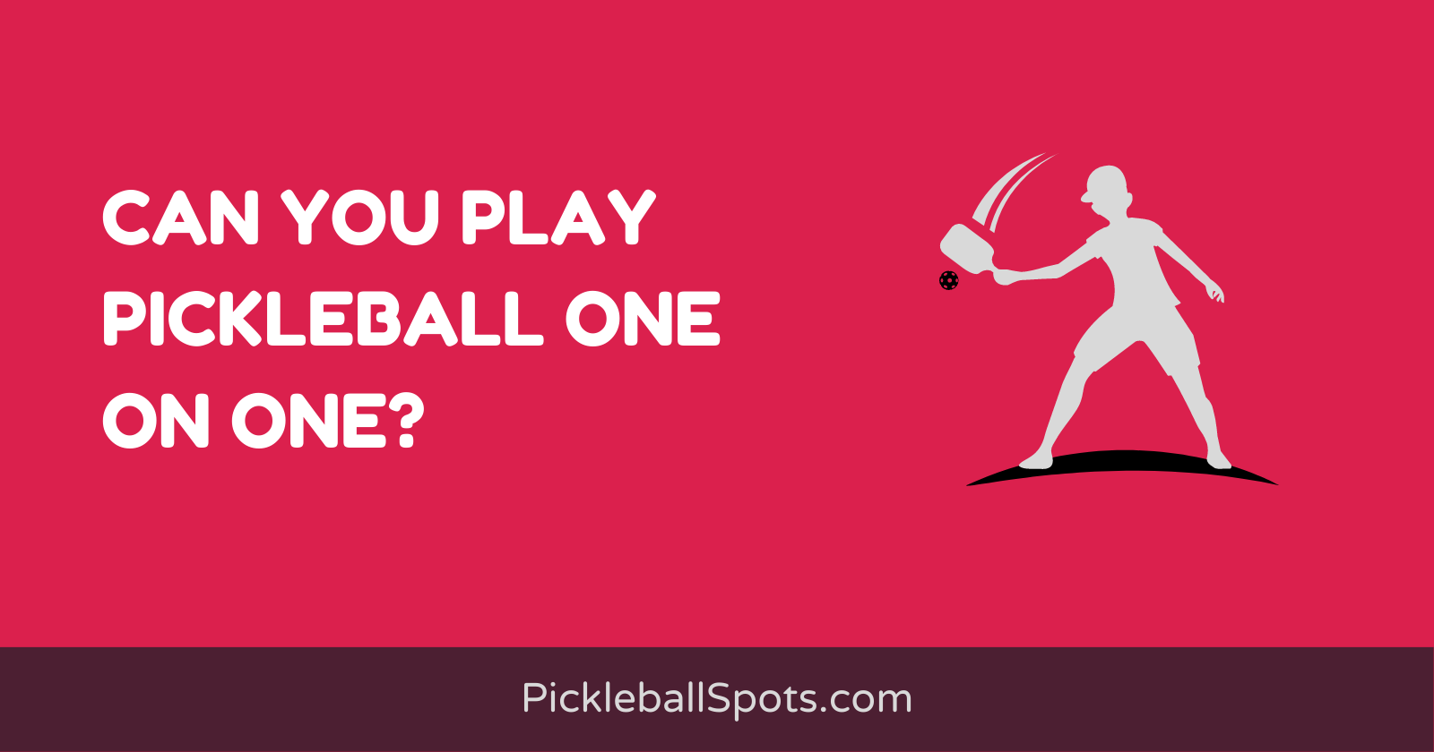 Can You Play Pickleball One On One