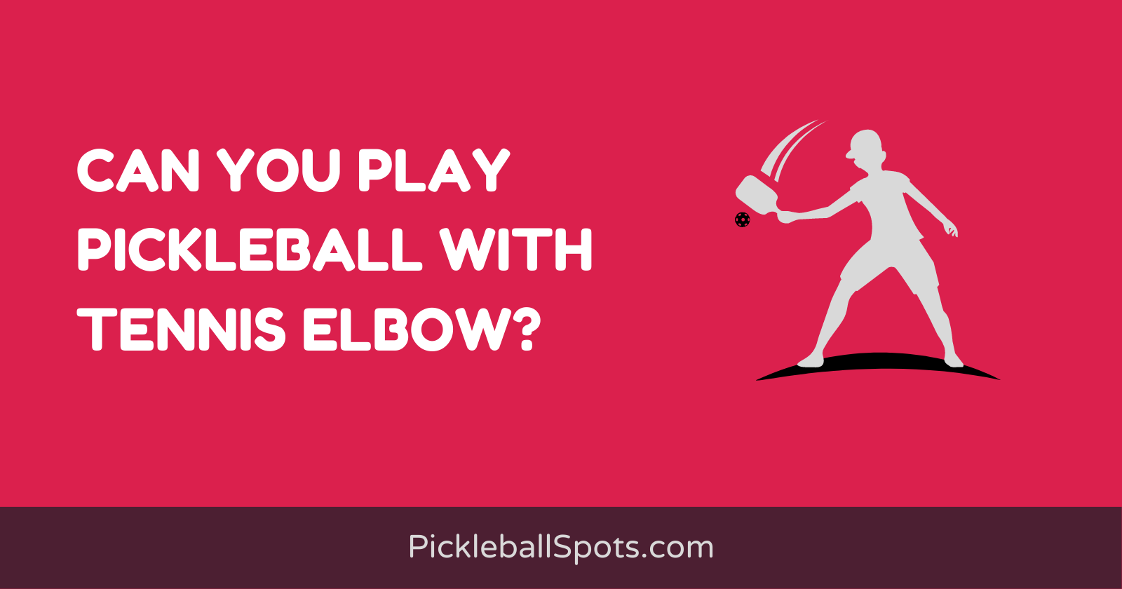 Can You Play Pickleball With Tennis Elbow