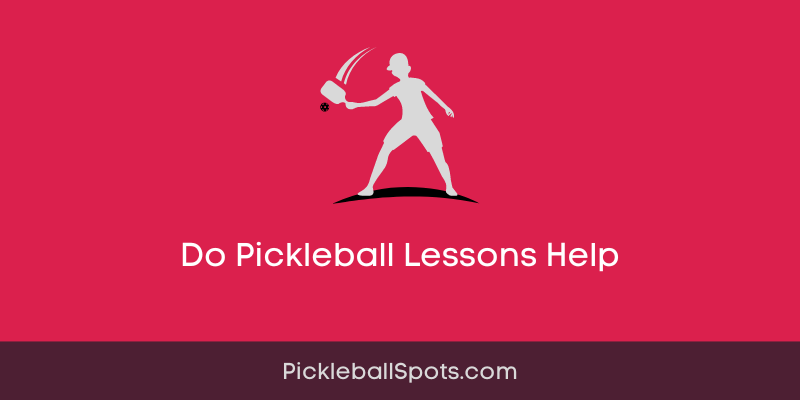 Do Pickleball Lessons Help?