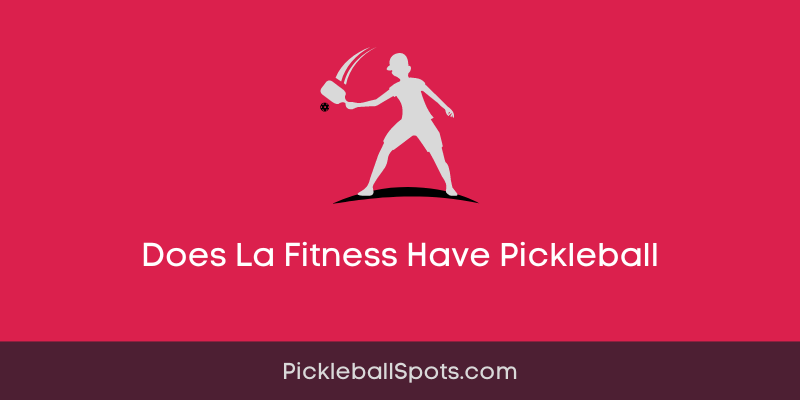 Does La Fitness Have Pickleball Courts?