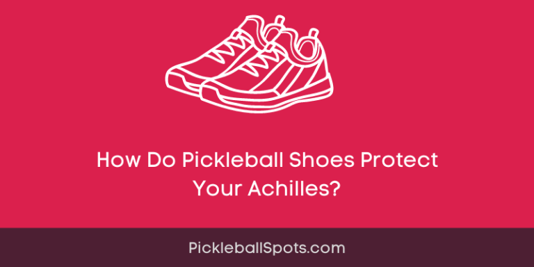 How Do Pickleball Shoes Protect Your Achilles?