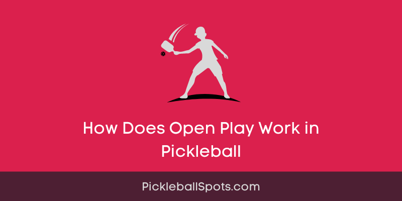 How Does Open Play Work In Pickleball?
