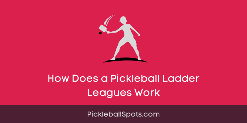 How Does A Pickleball Ladder League Work?