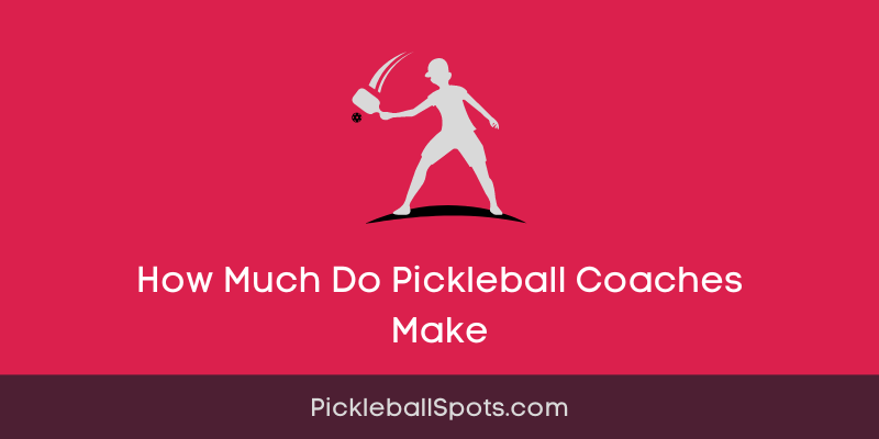 How Much Do Pickleball Coaches Make?