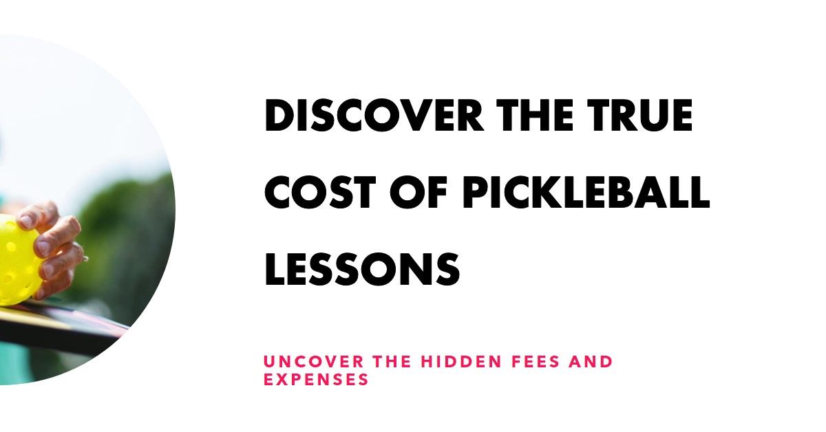 How Much Do Pickleball Lessons Really Cost You?
