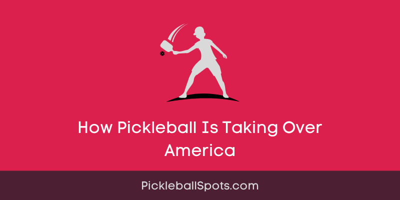 How Pickleball Is Taking Over America?
