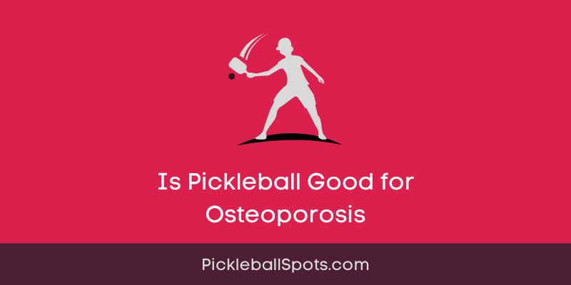 Is Pickleball Good For Osteoporosis