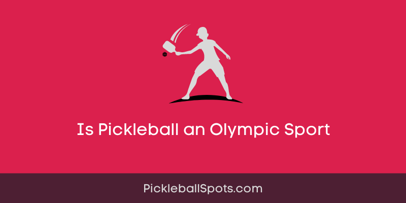 Is Pickleball An Olympic Sport?