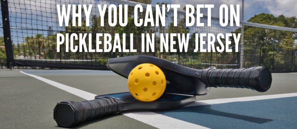 Pickleball Gains Momentum In Sports Betting, Except In Nj