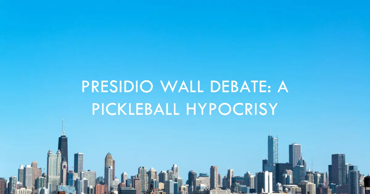 San Francisco’s Pickleball Hypocrisy: Presidio Wall Debate