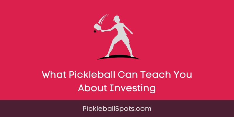 What Pickleball Can Teach You About Investing?