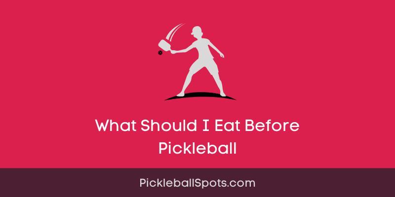 What Should I Eat Before Pickleball?