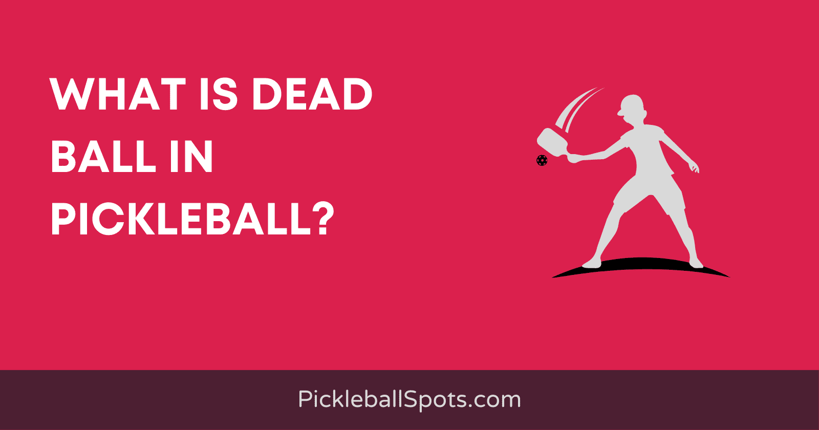 What Is Dead Ball In Pickleball