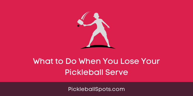 What To Do When You Lose Your Pickleball Serve?