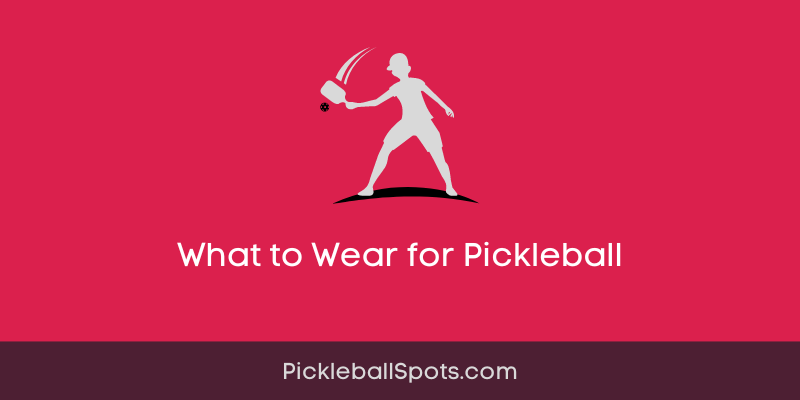 What To Wear For Pickleball?