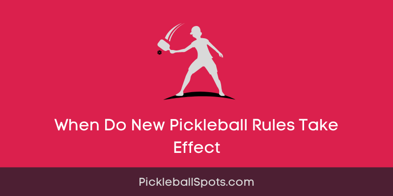 When Do New Pickleball Rules Take Effect?