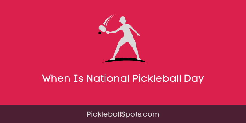 When Is National Pickleball Day?