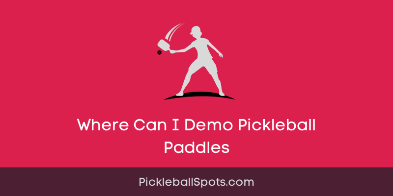 Where Can I Demo Pickleball Paddles