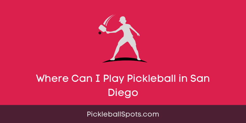 Where Can I Play Pickleball In San Diego