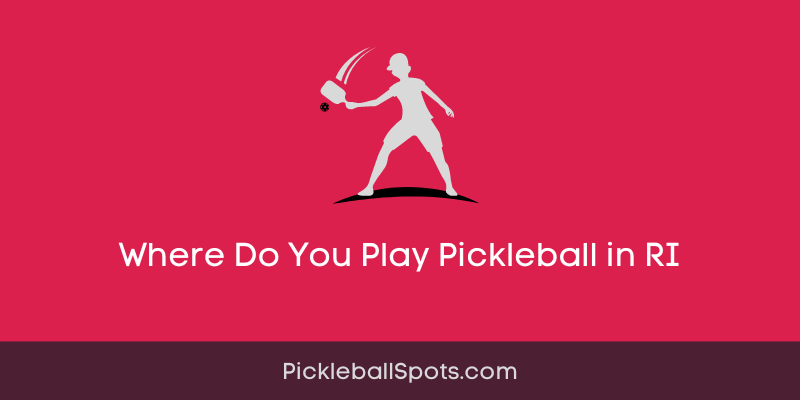 Where Do You Play Pickleball In Ri