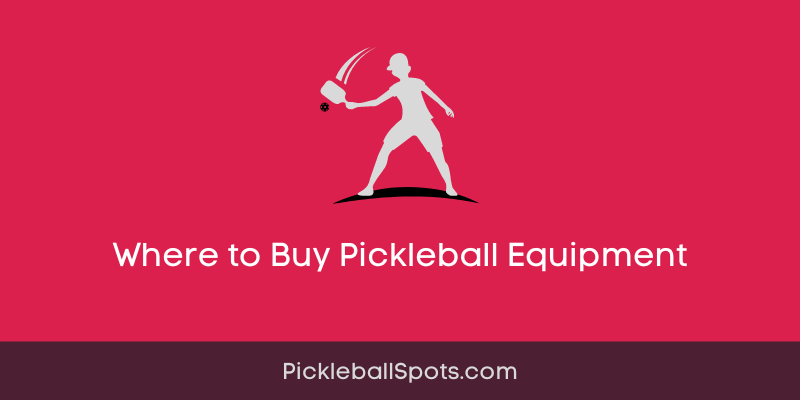 Where To Buy Pickleball Equipment?
