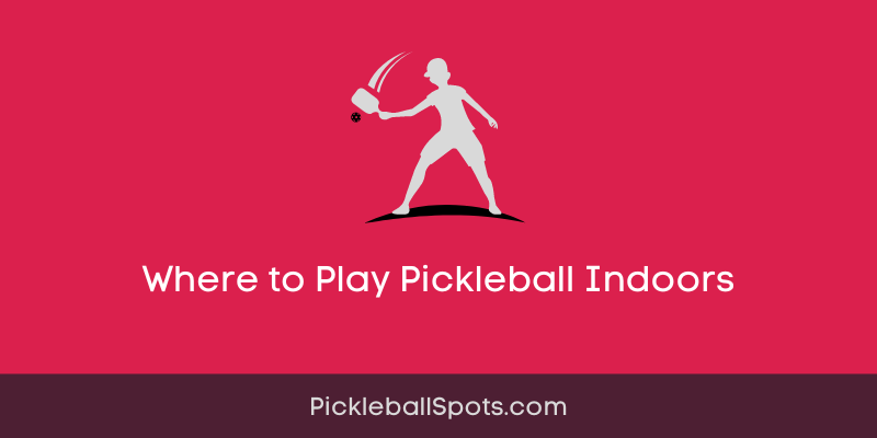 Where To Play Pickleball Indoors