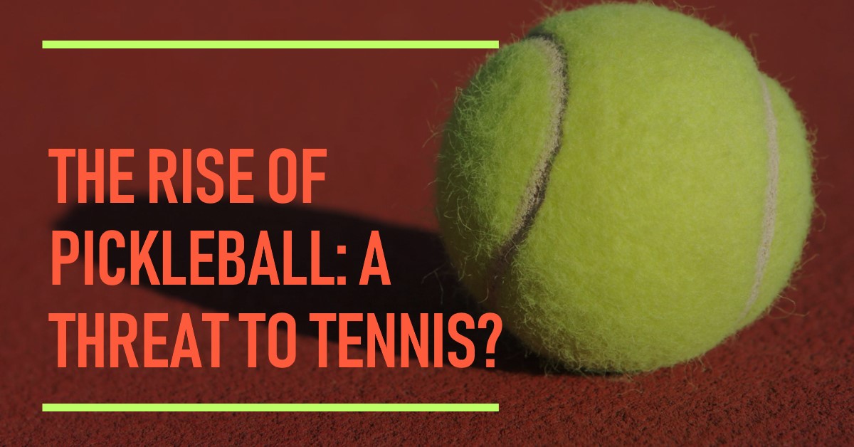 Why Pickleball Is Killing Tennis? A Comprehensive Look