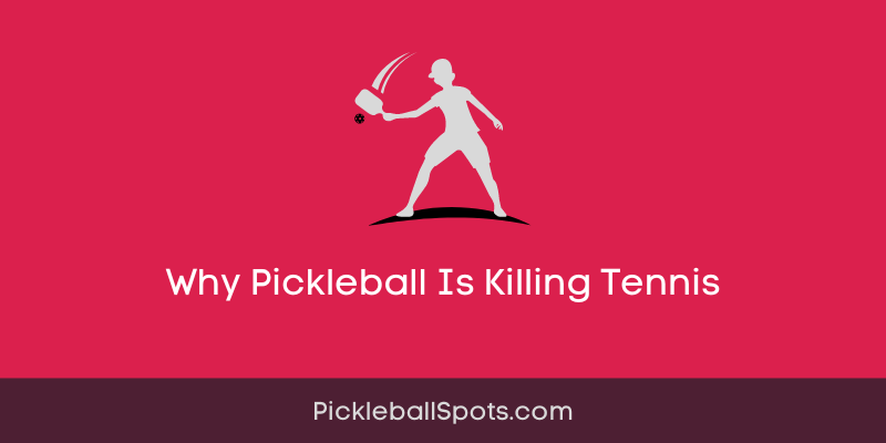 Why Pickleball Is Killing Tennis