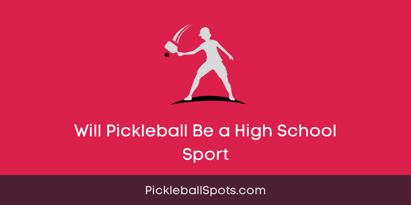 Will Pickleball Be A High School Sport?