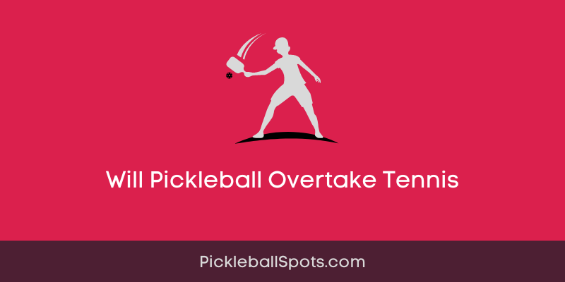 Will Pickleball Overtake Tennis?